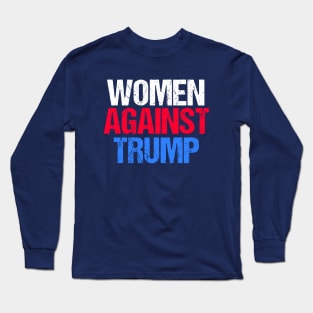 Women Against Trump Long Sleeve T-Shirt